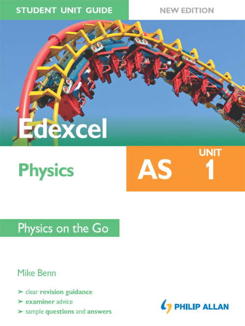 Book cover of Edexcel AS Physics Student Unit Guide New Edition: Unit 1 Physics on the Go