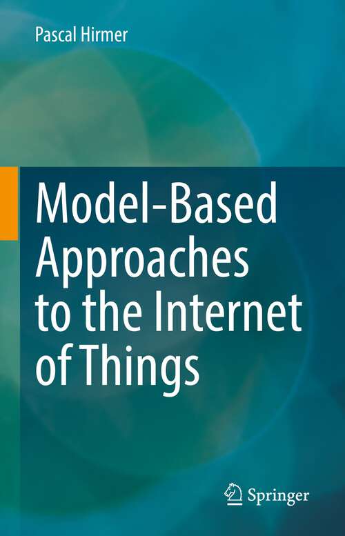 Book cover of Model-Based Approaches to the Internet of Things (1st ed. 2023)