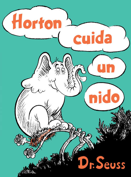 Book cover of Horton cuida un nido (Classic Seuss)