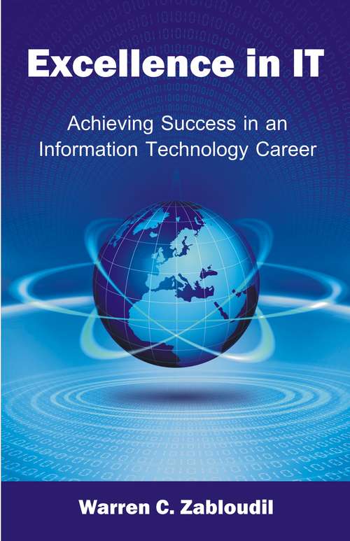 Book cover of Excellence in It: Achieving Success in an Information Technology Career