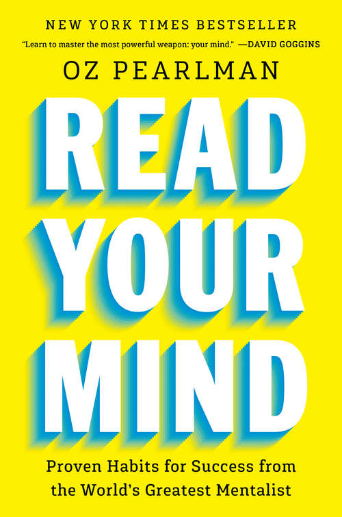 Book cover of Read Your Mind: Proven Habits for Success from the World's Greatest Mentalist