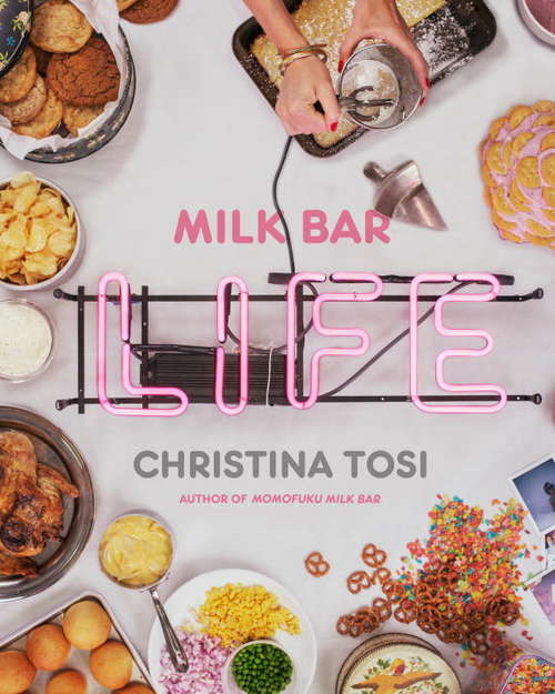 Milk Bar Life: Recipes & Stories: A Cookbook