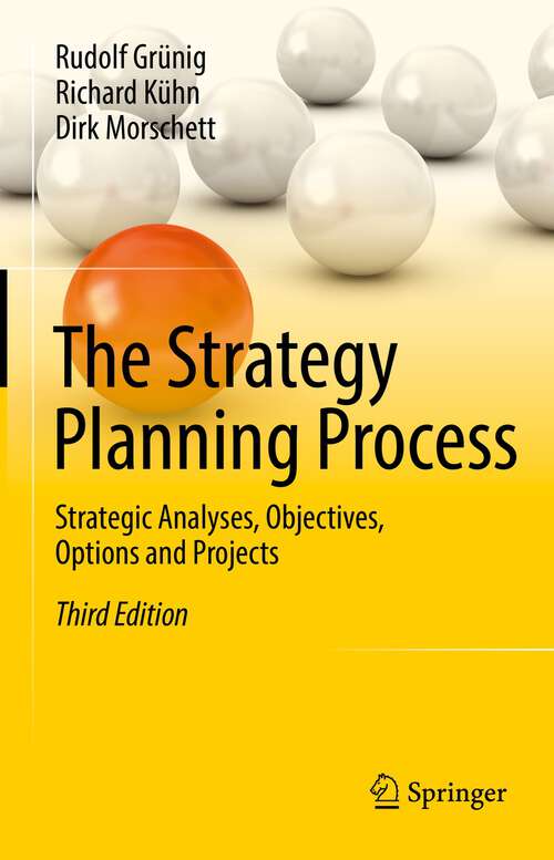 Book cover of The Strategy Planning Process: Strategic Analyses, Objectives, Options and Projects (3rd ed. 2022)