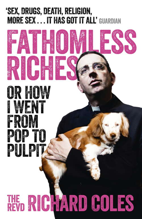 Book cover of Fathomless Riches: Or How I Went From Pop to Pulpit