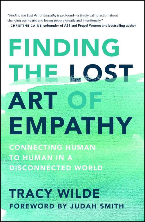 Book cover of Finding the Lost Art of Empathy: Connecting Human to Human in a Disconnected World