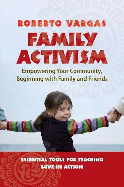Book cover of Family Activism: Empowering Your Community, Beginning with Family and Friends