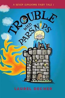 Book cover of Trouble with Parsnips (A Seven Kingdoms Fairy Tale #1)