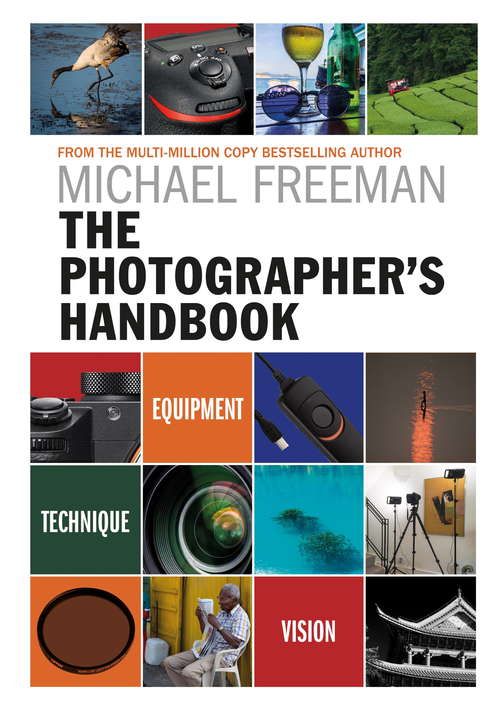 Book cover of The Photographer's Handbook: Equipment | Technique | Style