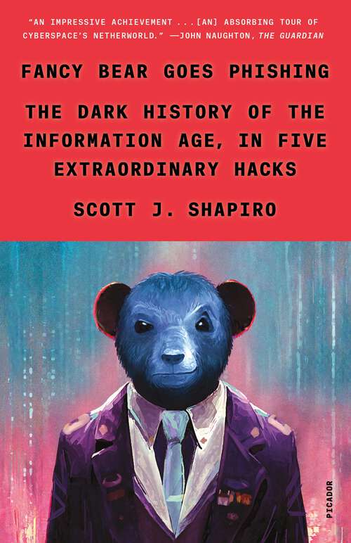 Book cover of Fancy Bear Goes Phishing: The Dark History of the Information Age, in Five Extraordinary Hacks
