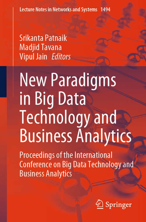 Book cover of New Paradigms in Big Data Technology and Business Analytics: Proceedings of the International Conference on Big Data Technology and Business Analytics (Lecture Notes in Networks and Systems #1494)