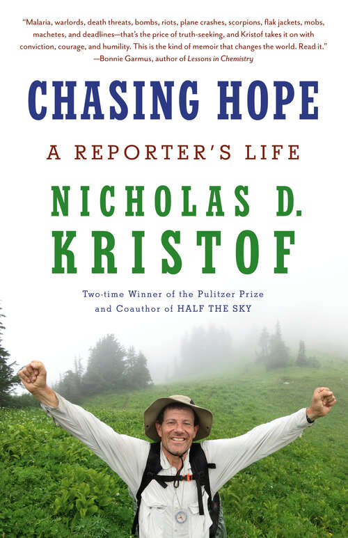 Book cover of Chasing Hope: A Reporter's Life