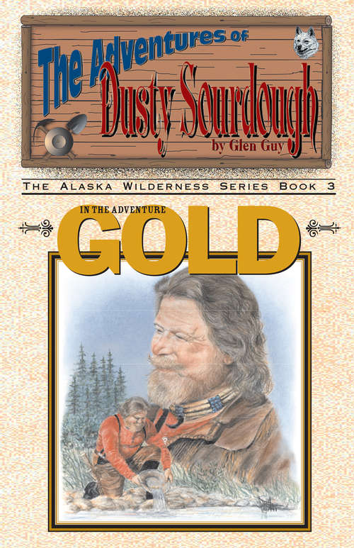 Book cover of Adventure Gold: Adventures of Dusty Sourdough, Book 3