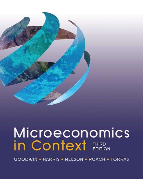 Microeconomics in Context: Preliminary Edition