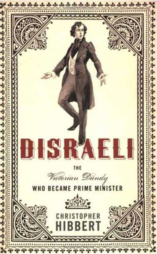 Book cover of Disraeli: The Victorian Dandy Who Became Prime Minister