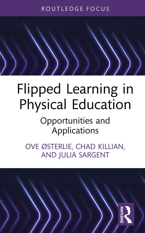 Book cover of Flipped Learning in Physical Education: Opportunities and Applications (Routledge Focus on Sport Pedagogy)
