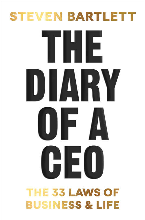 Book cover of The Diary of a CEO: The 33 Laws of Business and Life