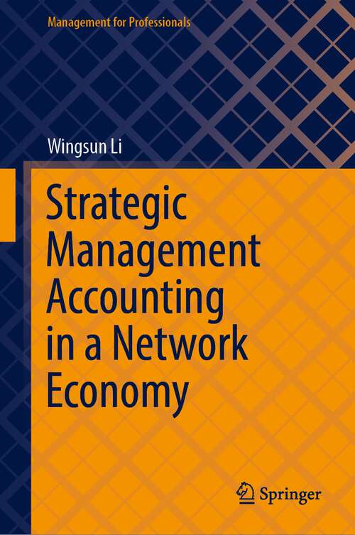 Book cover of Strategic Management Accounting in a Network Economy (1st ed. 2023) (Management for Professionals)