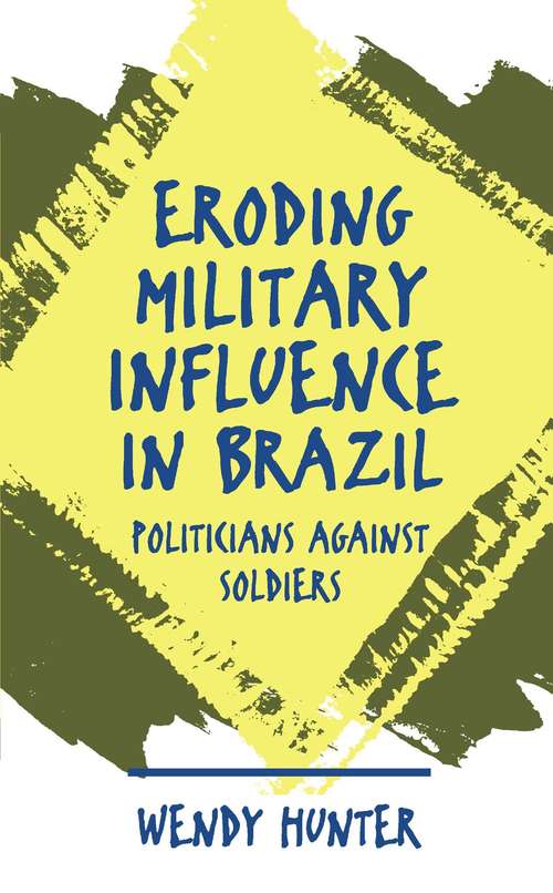 Book cover of Eroding Military Influence in Brazil