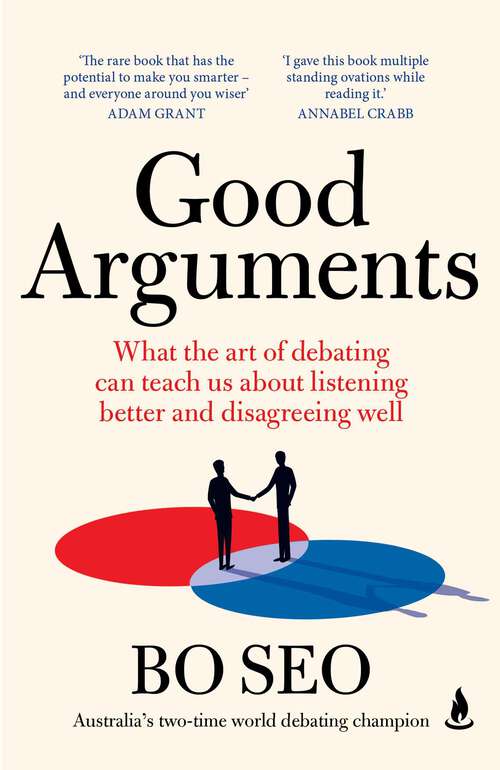 Book cover of Good Arguments: What the art of debating can teach us about listening better and disagreeing well