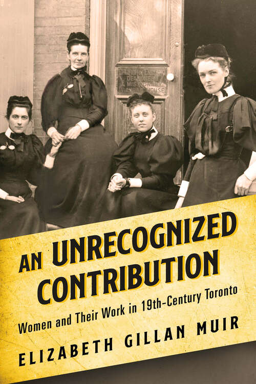 Book cover of An Unrecognized Contribution: Women and Their Work in 19th-Century Toronto