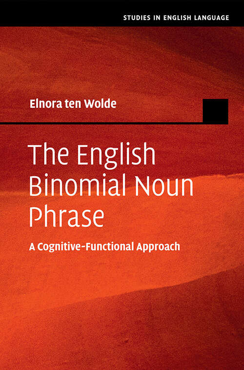Book cover of The English Binomial Noun Phrase: A Cognitive-Functional Approach (Studies in English Language)