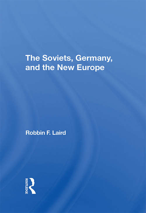 Book cover of The Soviets, Germany, And The New Europe