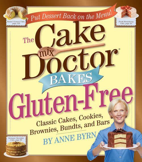 The Cake Mix Doctor Bakes Gluten-Free: From The Cake Mix Doctor