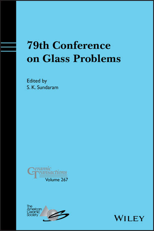 Book cover of 79th Conference on Glass Problems, Ceramic Transactions (Volume 267) (Ceramic Transactions Series #267)
