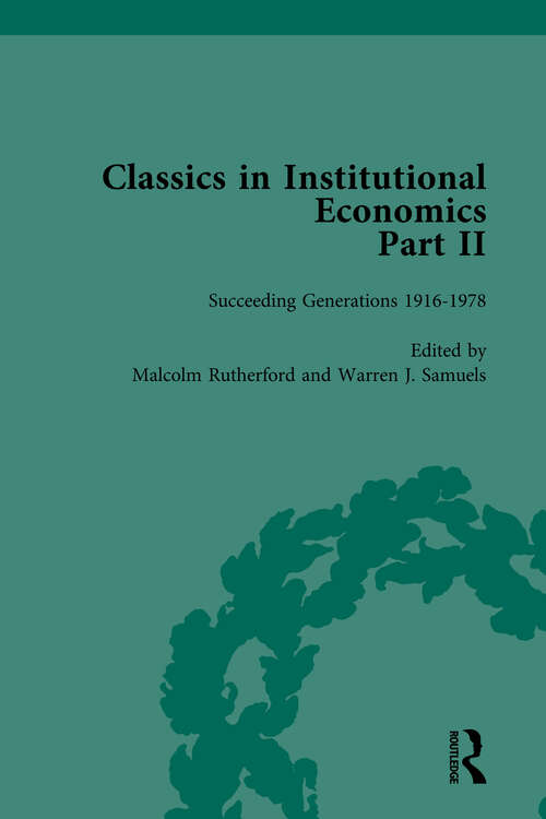 Book cover of Classics in Institutional Economics, Part II, Volume 10: Succeeding Generations