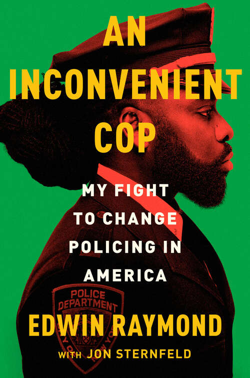 Book cover of An Inconvenient Cop: My Fight to Change Policing in America