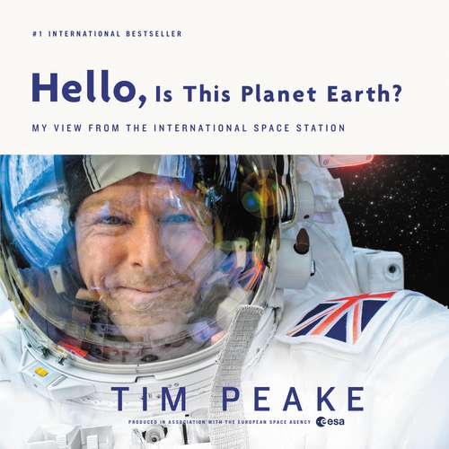 Book cover of Hello, Is This Planet Earth?: My View from the International Space Station