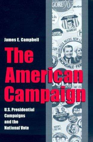 Book cover of The American Campaign: U.S. Presidential Campaigns and the National Vote