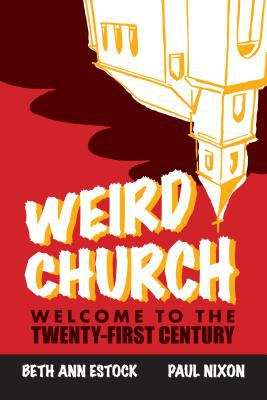 Weird Church: Welcome to the Twenty-First Century