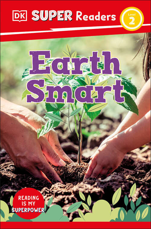 Book cover of DK Super Readers Level 2 Earth Smart (DK Super Readers)