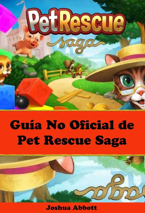 Book cover of Guía No Oficial de Pet Rescue Saga