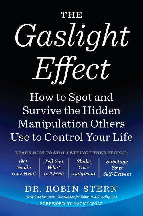 Book cover of The Gaslight Effect: How To Spot And Survive The Hidden Manipulation Others Use To Control Your Life