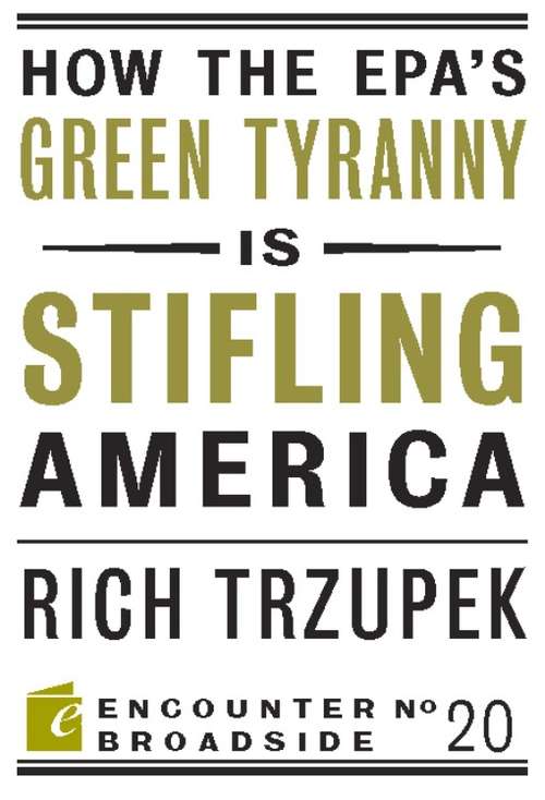 Book cover of How the EPA's Green Tyranny is Stifling America