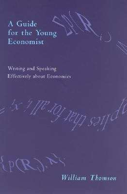 Book cover of A Guide for the Young Economist: Writing and Speaking Effectively about Economics