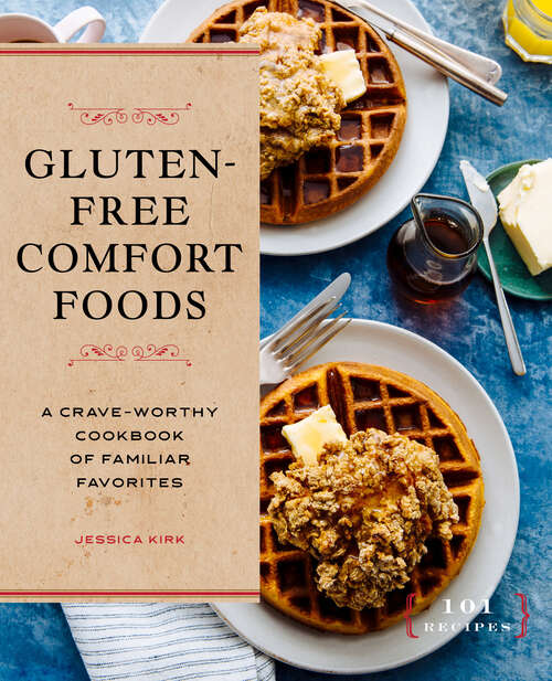Book cover of Gluten-Free Comfort Foods: A Crave-Worthy Cookbook of Familiar Favorites