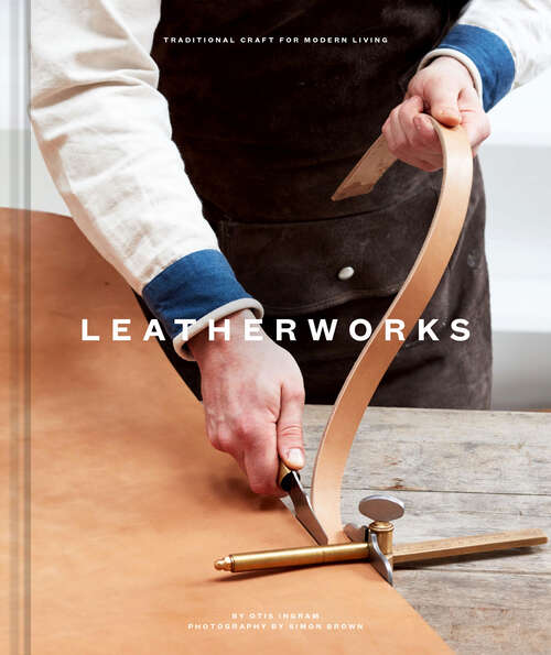 Book cover of Leatherworks: Traditional Craft for Modern Living