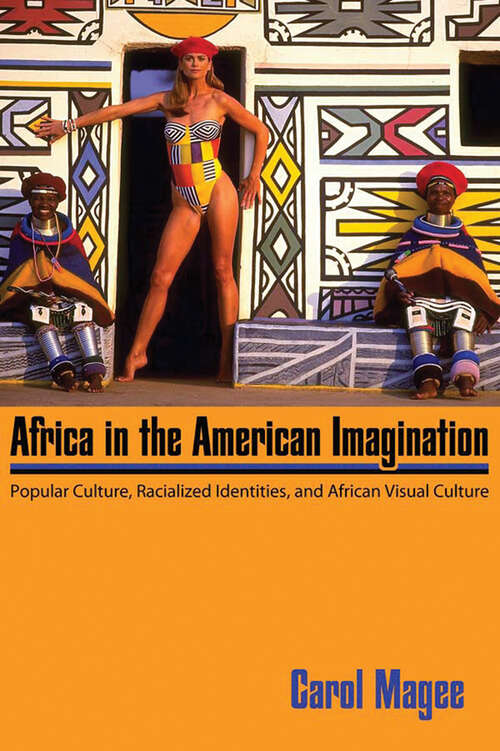 Book cover of Africa in the American Imagination: Popular Culture, Racialized Identities, and African Visual Culture (EPUB Single)
