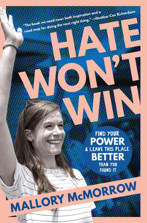 Book cover of Hate Won't Win: Find Your Power and Leave This Place Better Than You Found It