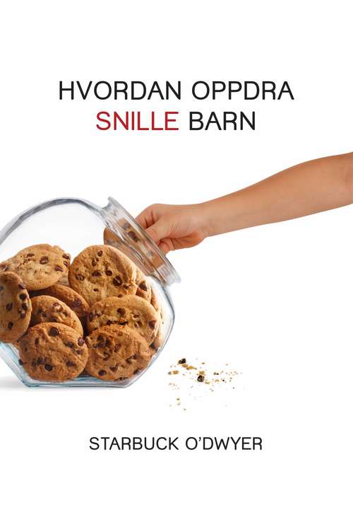 Book cover of Hvordan oppdra snille barn