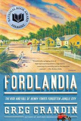 Book cover of Fordlandia: The Rise and Fall of Henry Ford's Forgotten Jungle City