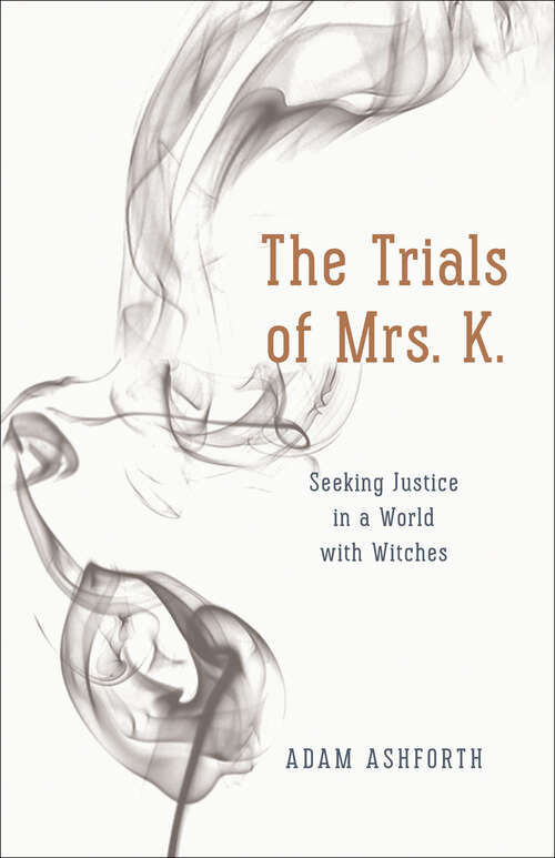 Book cover of The Trials of Mrs. K.: Seeking Justice in a World with Witches