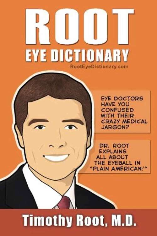Book cover of Root Eye Dictionary: A "Layman's Explanation" of the Eye and Common Eye Problems