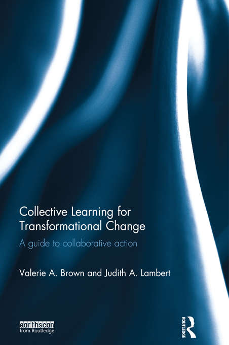 Collective Learning for Transformational Change: A Guide to Collaborative Action