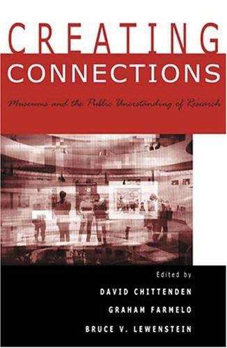 Book cover of Creating Connections: Museums and the Public Understanding of Current Research