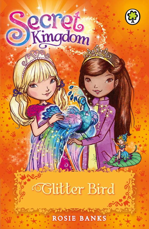 Book cover of Secret Kingdom: 21: Glitter Bird