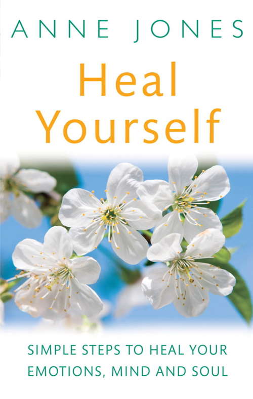 Book cover of Heal Yourself: Simple Steps to Heal Your Emotions, Mind and Soul
